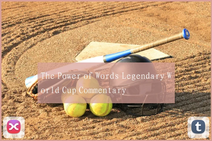 The Power of Words Legendary World Cup Commentary